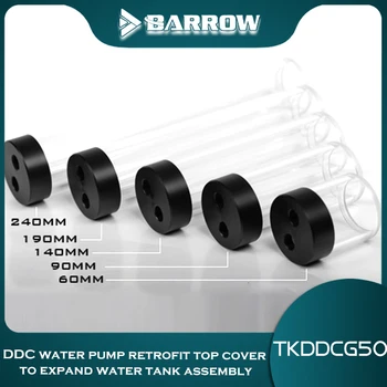Barrow DDC Pumpy Nádrž Vodní Chlazení Průměr 50mm Upravené Vodní Nádrže, Kryt montáž 60 mm 90 mm 140 mm 190 mm 240 mm TKDDCG50