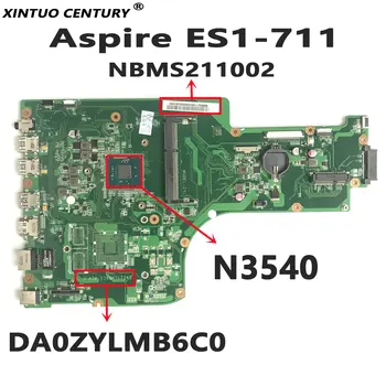 NBMS211002 PC základní deska Pro ACER Aspire ES1-711 ES1-711G notebooku základní deska DA0ZYLMB6C0 Pentium N3540 PROCESOR DDR3 100% testováno